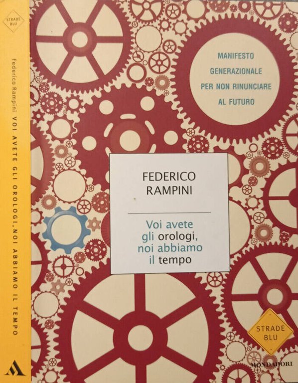 Voi avete gli orologi, noi abbiamo il tempo