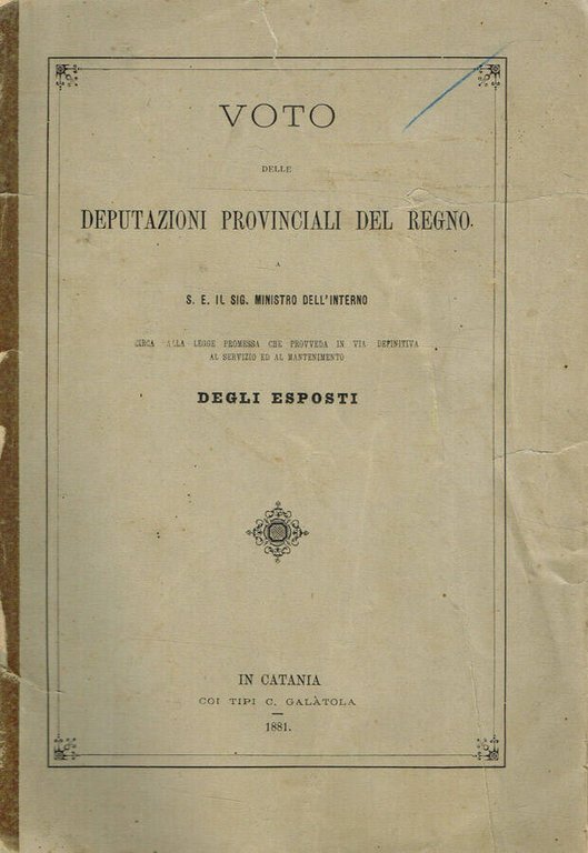 Voto delle deputazioni provinciali del Regno a S.E.il Sig.Ministro dell'Interno …