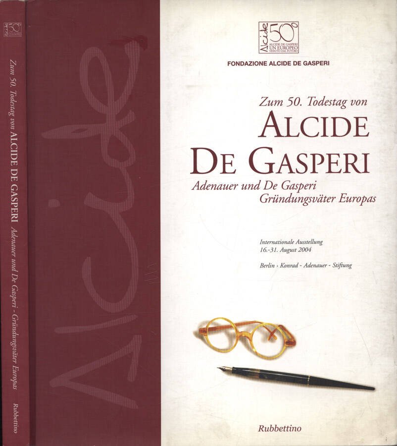 Zum 50. Todestag von Alcide De Gasperi