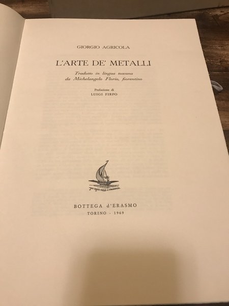 L'arte de' metalli tradotto in lingua toscana da Michelangelo Florio …