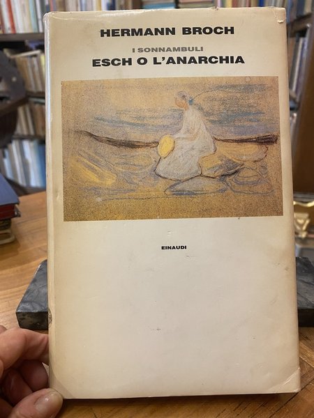 I sonnambuli. Il secondo romanzo. 1903 Esch o l'anarchia. Traduzione …