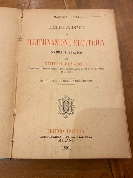 Impianti di illuminazione elettrica. Manuale pratico. Con 167 incisioni, 41 …