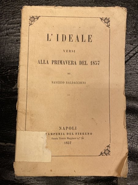 L'ideale versi alla primavera del 1857 di Saverio Baldacchini.