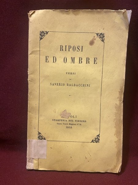 Riposi ed ombre versi di Saverio Baldacchini raccolti l'autunno del …