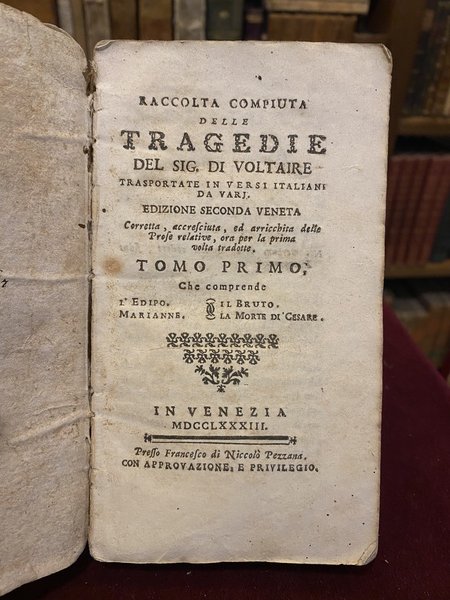 Raccolta compiuta delle tragedie del sig. di Voltaire trasportate in …