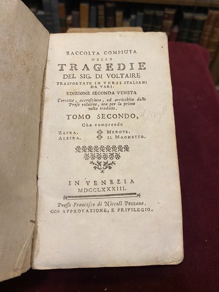 Raccolta compiuta delle tragedie del sig. di Voltaire trasportate in …