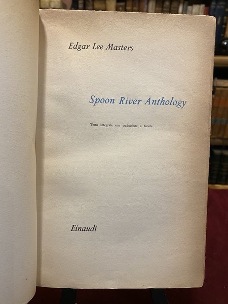 Spoon River Anthology. Testo integrale con traduzione a fronte.