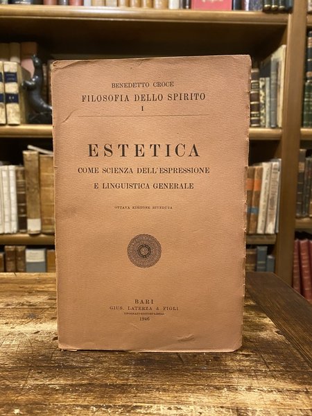 Estetica come scienza dell'espressione e linguistica generale. Teoria e storia. …