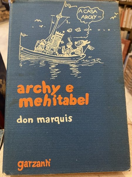 Archy e Mehitabel. Prefazione di Attilio Bertolucci. Versione di Ida …