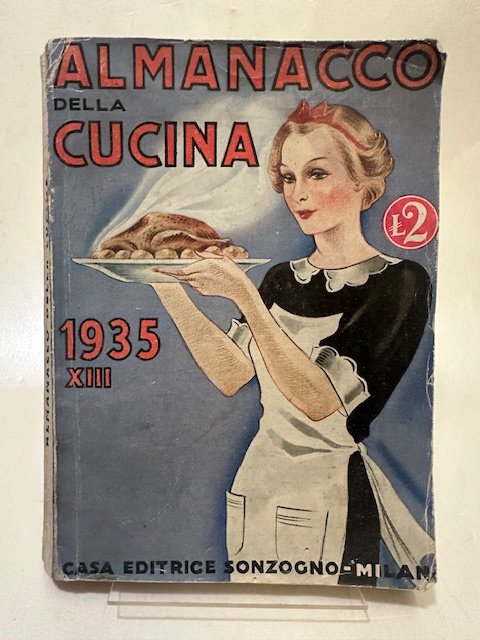 Almanacco della Cucina. 1935 XIII - L'amio della massaia. Consigli …