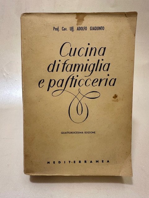 Cucina di famiglia e pasticceria. Esteso manuale pratico di cucina …