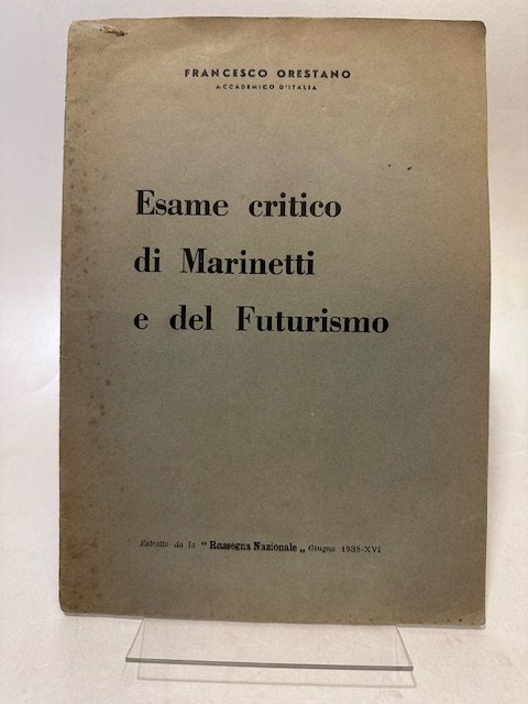 Esame critico di Marinetti e del Futurismo.