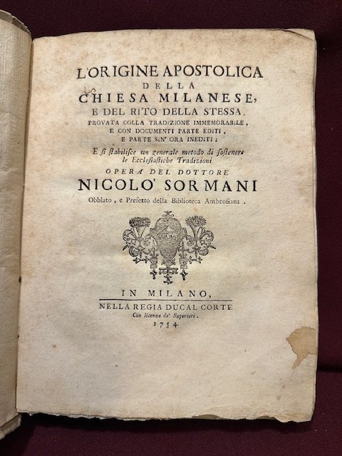 L'origine apostolica della Chiesa milanese, e del rito della stessa. …