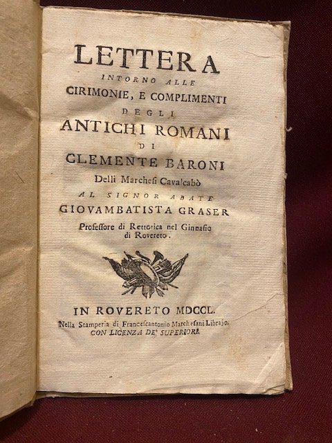 Lettera intorno alle cirimonie, e complimenti degli antichi romani di …