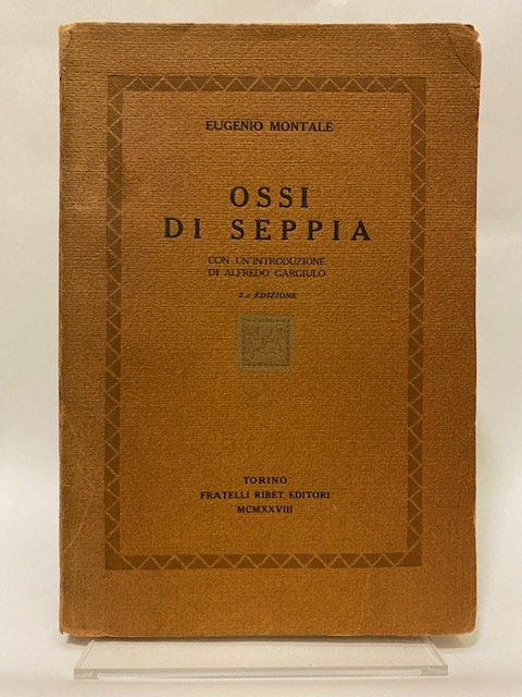 Ossi di Seppia. Con un'introduzione di Alfredo Gargiulo. Seconda edizione.