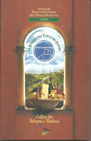 LA STRADA DEI VINI E DEI SAPORI. COLLINE FRA BOLOGNA …