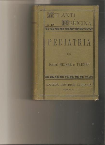 Atlente e manuale di pediatria dei Dottori R. Gecker e …