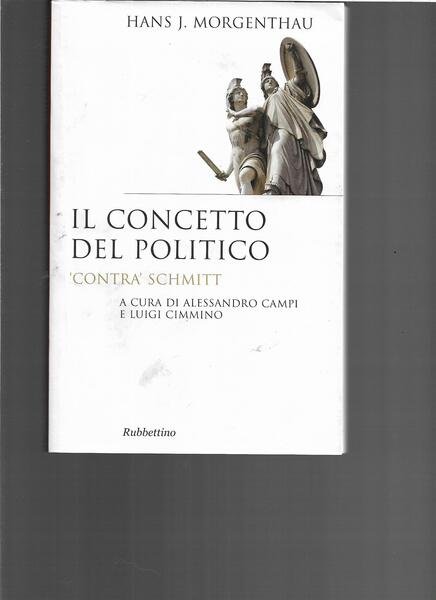 Il concetto del politico. Contra Schmitt. A cura di Alessandro …
