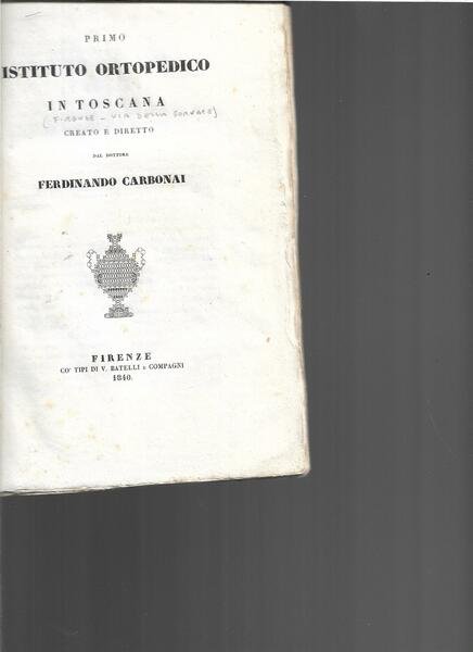 Primo istituto ortopedico in Toscana, creato e diretto dal dott. …