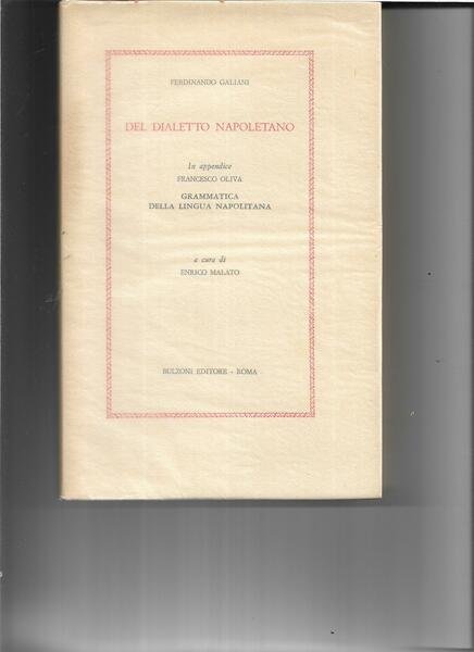Del dialetto napoletano. In appendice Francesco Oliva. Grammatica della lingua …