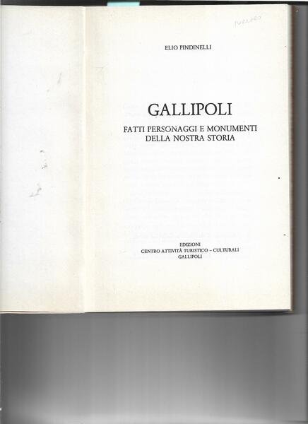 Gallipoli. Fatti. personaggi e monumenti della nostra storia.