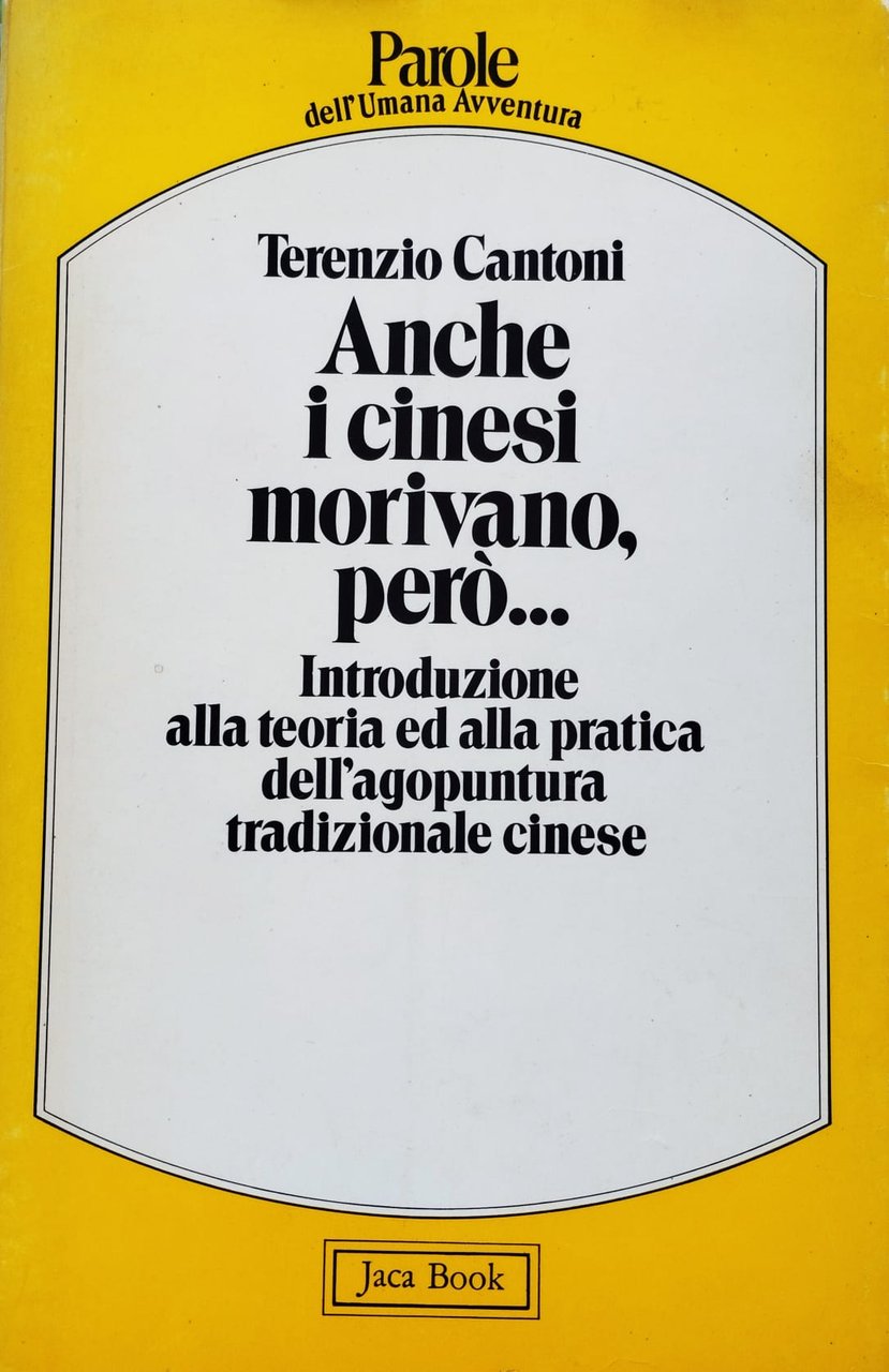 Anche i cinesi morivano,però... Introduzione alla teoria ed alla pratica …