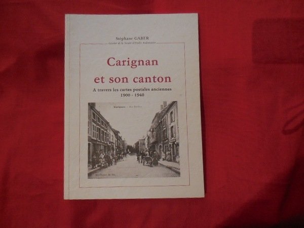 Carignan et son canton, à travers les cartes postales anciennes …