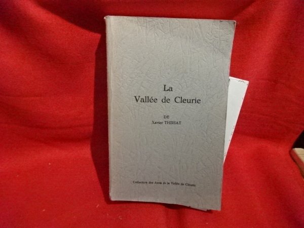 La vallée de Cleurie. Statistique, topographie, histoire, moeurs et idiomes …