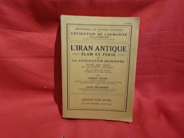 L'Iran antique. Élam et perse et la civilisation iranienne.