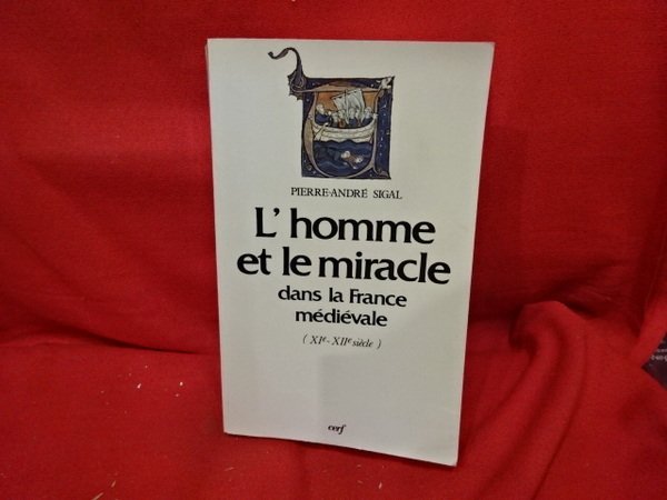 L'homme et le miracle dans la France médiévale (XIème-XIIème siècle).