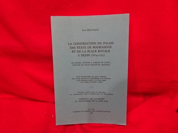 La construction du palais des états de Bourgogne et de …