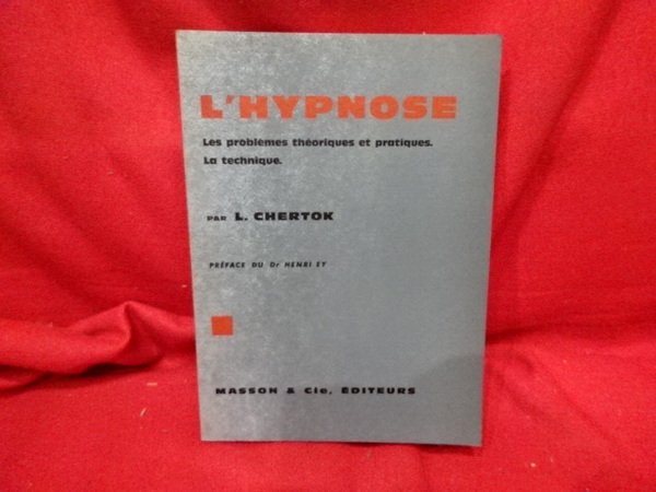 L'hypnose. Les problèmes théoriques et pratiques. La technique.