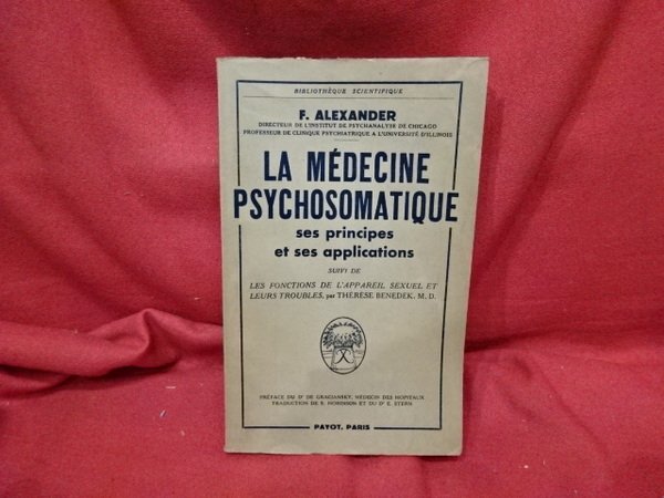 La médecine psychosomatique ses principes et ses applications. Suivi de …