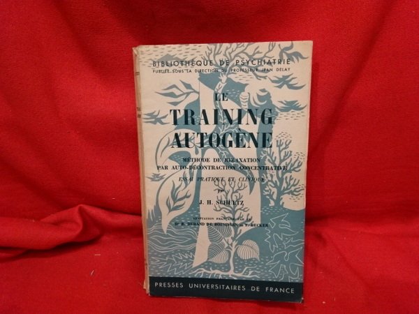 Le training autogène. Méthode de relaxation par auto-décontraction concentrative. Essai …