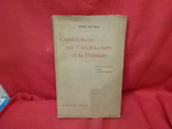 Conférence sur l'architecture et la peinture. L'éloge du gothique. Turner …