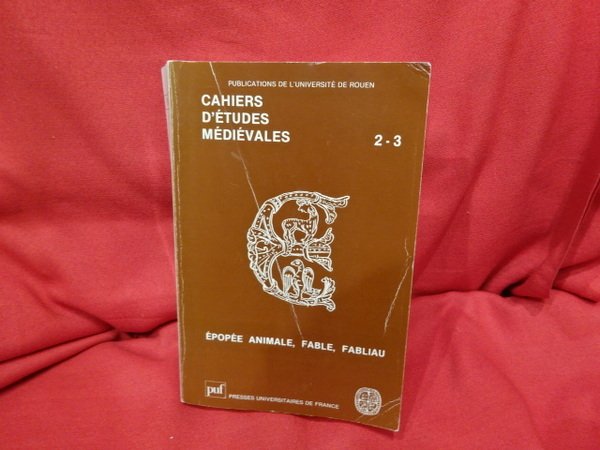 Cahiers d'études médiévales 2-3. Épopée animale, fable, fabliau.