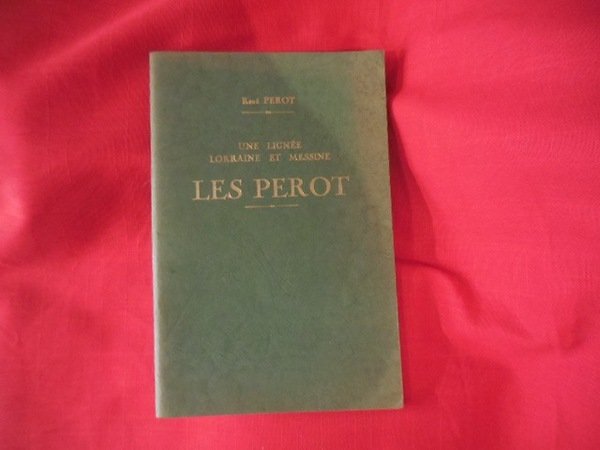 Une lignée lorraine et messine : Les Perot, survol sur …