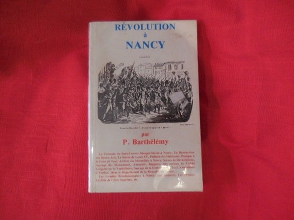 Révolution à Nancy [les Marseillais à Nancy (1792), souvenirs de …