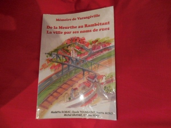 Mémoire de Varangéville : de la Meurthe au Rambétant, la …