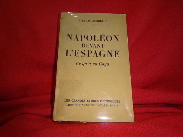 Napoléon devant l'Espagne, ce qu'a vu Goya.
