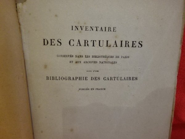 Inventaire des Cartulaires conservés dans les Bibliothèques de Paris et …