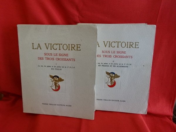 La victoire, sous le signe des trois croissants. - Tome …