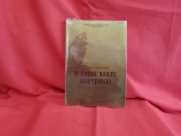 W Kregu Kultu Maryjnego, Jasna Góra w kulturze staropolskiej.