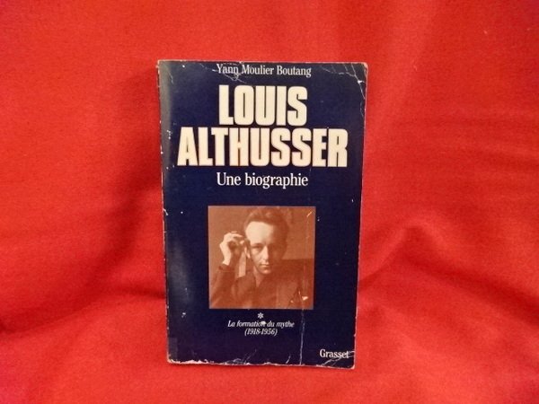 Louis Althusser, une biographie. - Tome I : la formation …