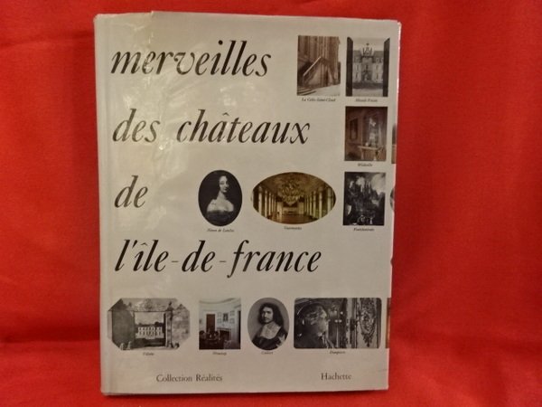 Merveilles des châteaux de l'Île-de-France.