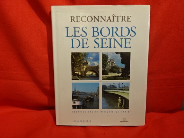 Reconnaître les bords de Seine, architecture et histoire de Paris.