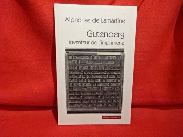 Gutenberg, inventeur de l'Imprimerie.