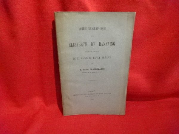 Notice biographique sur Élisabeth de Ranfaing, fondatrice de la Maison …