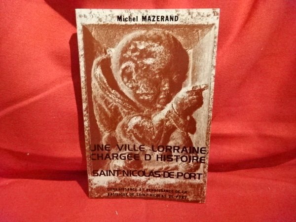Une ville lorraine chargée d'histoire : Saint-Nicolas-de-Port.
