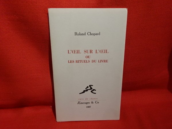 L'oeil sur l'oeil, ou les Rituels du Livre.
